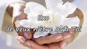 Exo - Je veux n'être qu'à toi
