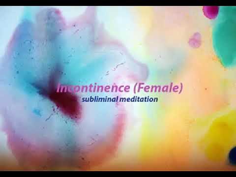 11Hrs/Incontinence (Female)/Subliminal Meditation/Uncontrolled Peeing/Uncontrolled Pooing/Fan Sound