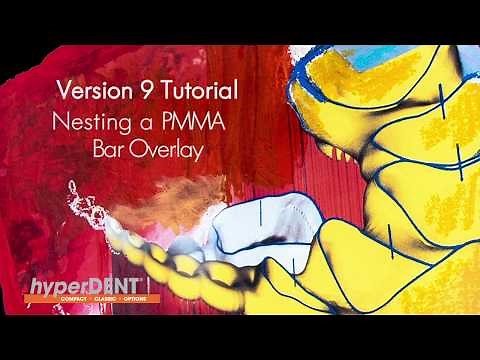 hyperDENT V9 Tutorial: Nesting a PMMA Bar Overlay