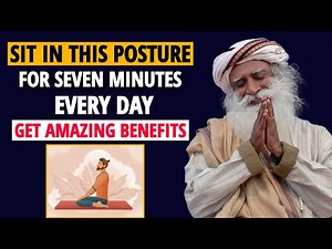 From Today Onwards, Sit In This Posture Every Day | You Will Get Amazing Benefits | Sadhguru