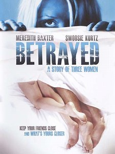 Betrayed: A Story of Three Women - Movie