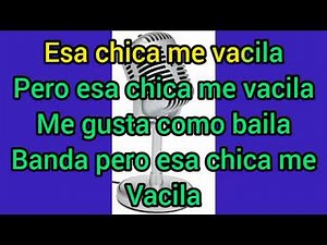 Esa Chica Me Vacila Demo Karaoke Banda Vallarta Show/Carlos Vargas.