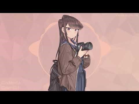 Nightcore - Cinderella [Komi-san wa, Comyushou desu. OP 1]