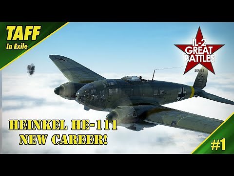IL-2 Great Battles | New Career | Heinkel HE-111 | A Fresh Start!