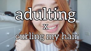 Here are some adulting lessons (while curling my hair!) 🥰 | Joena San Diego
