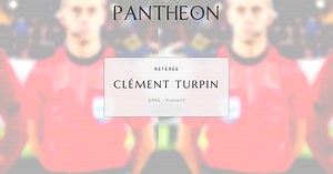 Clément Turpin Biography | Pantheon