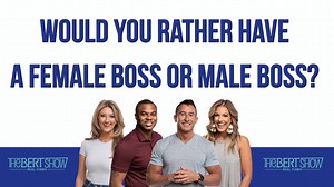 10K views · 101 reactions | As a woman: would you rather have a female boss or a male boss? _____ Get more Bert Show on the podcast! link.chtbl.com/thebertshow | The Bert Show | Facebook