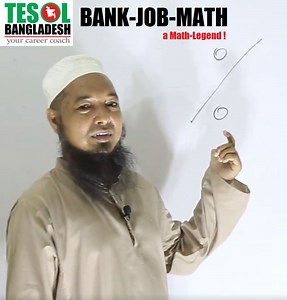 Bank-JOB-Math will be 'a piece of cake' to YOU! Don't you believe? Watch this VIDEO and get charged with this Legend's Math Teaching Trategies. Number of Classes: 24 Course Duration: 2 Months Course Fee: Tk. 1500/- Course Materials: PDF book, Video Materials, Mock Tests Reg. Link: https://forms.gle/oP2FSNX846zXmyfE8 | TESOL BANGLADESH