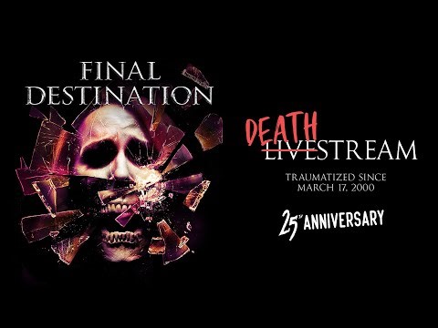 Final Destination | 25th Anniversary Deathstream