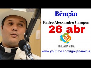 Receba agora a Bênção do Padre Alessandro Campos - O padre sertanejo do Brasil