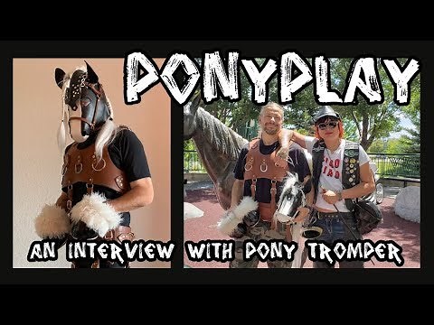 All About Ponyplay: An Interview with Pony Tromper