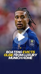 Michael Olise evicted from Boateng’s Munich villa — forced move August 2026