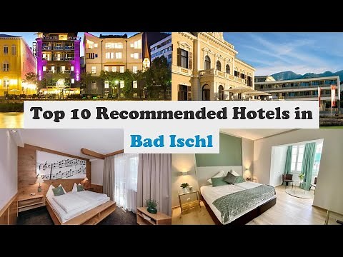 Top 10 Recommended Hotels In Bad Ischl | Best Hotels In Bad Ischl