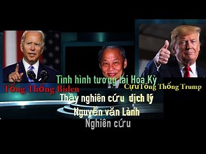 Thầy nghiên cứu Dịch lý Nguyễn văn Lành tiênđoán Cựu TT Trump sẽ trở lại Bạch Ôc