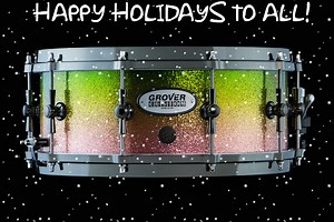 Wishing you and yours a very happy and healthy holiday and a joyous start to the New Year! | Grover Pro Percussion