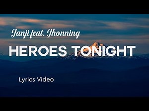 JANJI - Heroes Tonight (ft. Jhonning) | Lyrics video