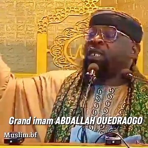 ✍️ Grand imam ABDALLAH OUEDRAOGO 🇧🇫 | Muslim.bf