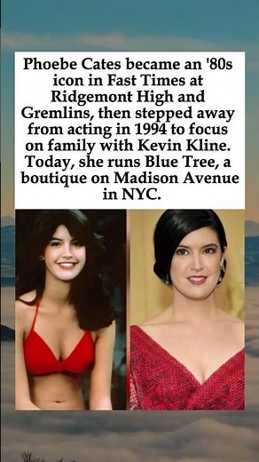 Phoebe Cates: 'Fast Times' Icon Who Left Hollywood to Raise a Family—Now Runs a Madison Avenue....