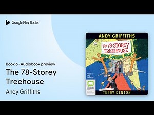 The 78-Storey Treehouse Book 6 by Andy Griffiths · Audiobook preview