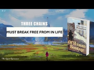 3 Chains You Must Break in Life | Book: Of Human Bondage