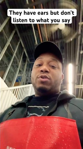 they have ears but don’t listen to what you say