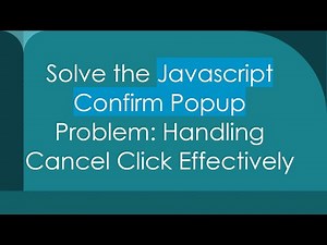 Solve the Javascript Confirm Popup Problem: Handling Cancel Click Effectively