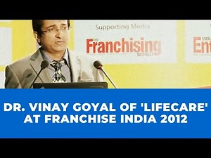 Dr. Vinay Goyal of 'Lifecare' at Franchise India 2012