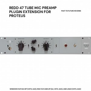 RED47 TUBE MIC PREAMP PLUGIN EXTENSION FOR PROTEUS! (AU, VST3, AAX)