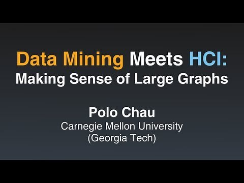 Data Mining Meets HCI: Making Sense of Large Graphs [1 of 5: Introduction]