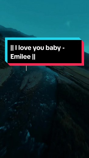 I Love You Baby - Emilee: A Romantic Love Song