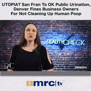 WATCH: San Francisco's new DA says he won't enforce public urination laws, and Denver thinks it's your problem if a homeless person leaves feces on a sidewalk outside of your business, not theirs. MRCTV's Brittany M. Hughes is here delivering the Reality Check that these liberal cities so desperately need to hear. | MRCTV