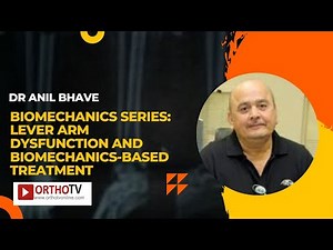 Biomechanics Series: Lever arm dysfunction and biomechanics-based treatment by Dr Anil Bhave
