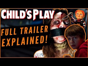 Child's Play 2019: Trailer Explained! Chucky Finally Shown?
