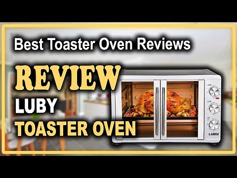 Luby Large Toaster Oven Countertop Review - Best Toaster Oven Reviews
