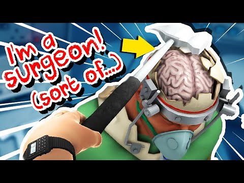 Brain Surgery is EASY! (Actually... I lied...) | Surgeon Simulator VR