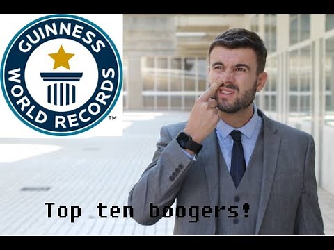 Top Ten biggest boogers ever recorded!