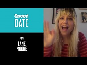 Speed Date with comedian, writer and musician Lane Moore | Xtra