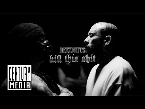 DEEZ NUTS - Kill This Shit (OFFICIAL VIDEO)