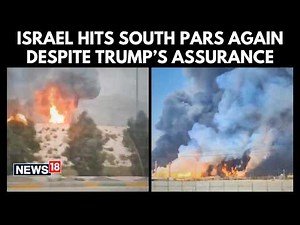 Israel Strikes Iran’s South Pars Again | Major Energy Hub Hit | U.S Middle East War | N18G