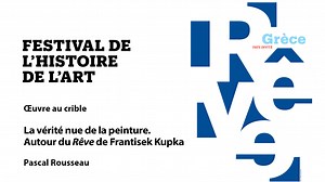 La vérité nue de la peinture. Autour du Rêve de Frantisek Kupka | Canal U