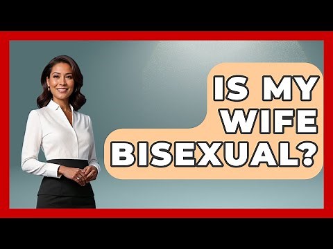 Is My Wife Bisexual? - Gender Equality Network