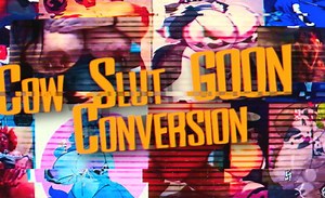 Cow Slut Goon Conversion