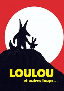Regarder Loulou et autres loups... en streaming