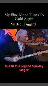 My blue moon turns to gold again- Merlee Haggard #music #musicindustry #artist #countrymusic #classicalmusic | Florencio A. Bagayao