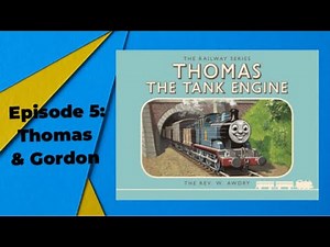 The Railway Series - Episode 5 - Thomas & Gordon