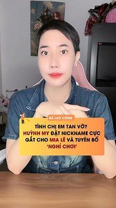 2.3M views · 20K reactions | Huỳnh My Đặt Nickname Cực Gắt Cho Mia Lê và Tuyên Bố ‘Nghỉ Chơi’ =))) #balaocongtamchuyenshowbiz #huynhmy #miale #miqvn2025 #drama | BÀ LAO CÔNG | Facebook