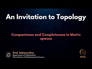 mod11lec62 - Compactness and Completeness in Metric spaces