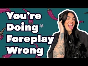 How to Actually Make Foreplay Feel Incredible for Both of You | Pleasure Bhabie