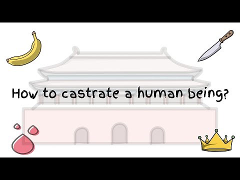 How to castrate a human being—Eunuch