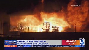 Gov. Newsom says 10 Freeway fire set with 'Malice intent'